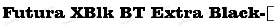 Futura XBlk BT Extra Black字体转换